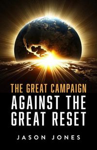 Cover image for The Great Campaign Against the Great Reset