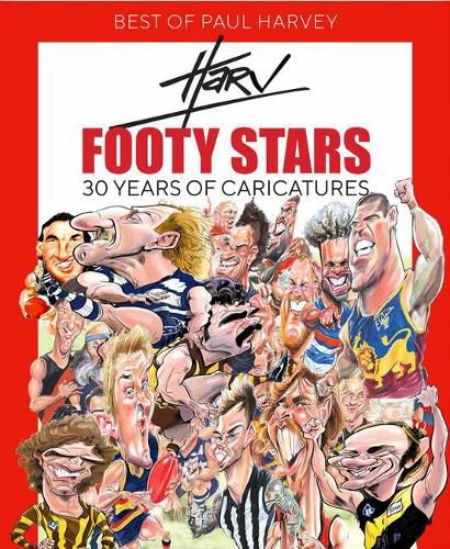 Best of Paul Harvey Footy Stars: 30 Years of Caricatures