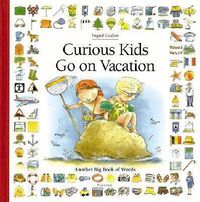 Cover image for Curious Kids Go on Vacation: Another Big Book of Words
