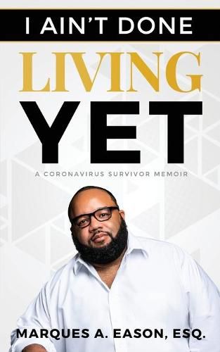 Cover image for I Ain't Done Living Yet