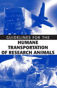 Cover image for Guidelines for the Humane Transportation of Research Animals