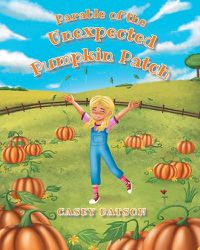 Cover image for Parable of the Unexpected Pumpkin Patch