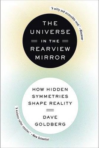 Cover image for The Universe in the Rearview Mirror: How Hidden Symmetries Shape Reality