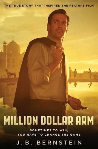 Cover image for Million Dollar Arm: Sometimes to Win, You Have to Change the Game