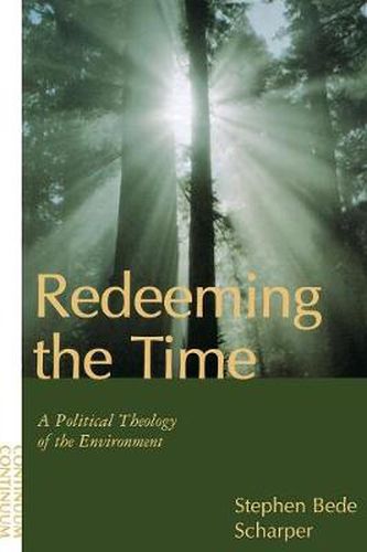 Cover image for Redeeming the Time: A Political Theology of the Environment