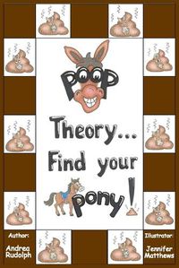 Cover image for Poop Theory . . . Find Your Pony!