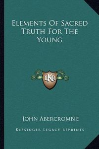 Cover image for Elements of Sacred Truth for the Young