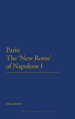 Cover image for Paris: The 'New Rome' of Napoleon I