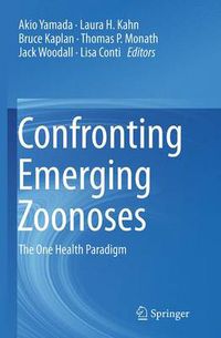 Cover image for Confronting Emerging Zoonoses: The One Health Paradigm