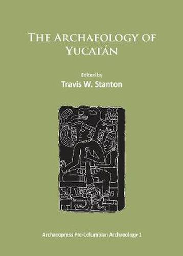 Cover image for The Archaeology of Yucatan: New Directions and Data