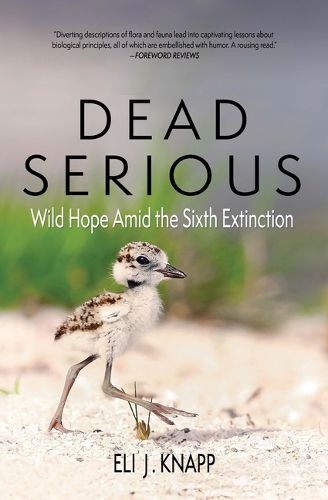 Cover image for Dead Serious: Wild Hope Amid the Sixth Extinction