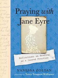Cover image for Praying with Jane Eyre: Reflections on Reading as a Sacred Practice