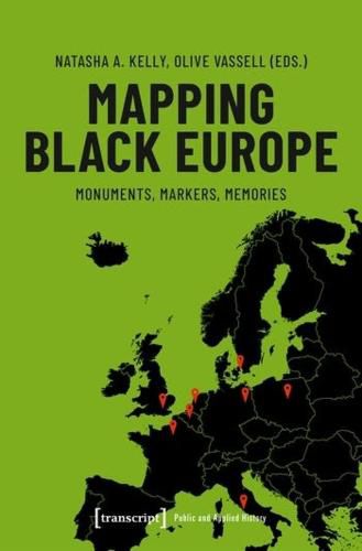 Cover image for Mapping Black Europe - Monuments, Markers, Memories