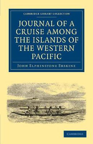 Cover image for Journal of a Cruise among the Islands of the Western Pacific: Including the Feejees and Others Inhabited by the Polynesian Negro Races, in Her Majesty's Ship Havannah