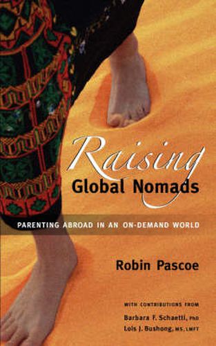 Cover image for Raising Global Nomads: Parenting Abroad in an On-Demand World