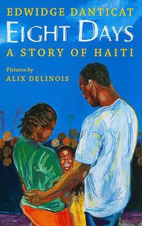 Cover image for Eight Days: A Story of Haiti: A Story of Haiti