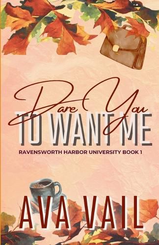 Cover image for Dare You to Want Me