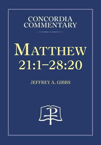 Cover image for Matthew 21:1-28:20 - Concordia Commentary