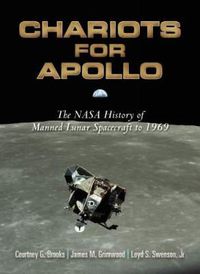 Cover image for Chariots for Apollo: The NASA History of Manned Lunar Spacecraft to 1969