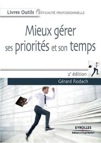 Cover image for Mieux gerer ses priorites et son temps