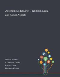 Cover image for Autonomous Driving: Technical, Legal and Social Aspects