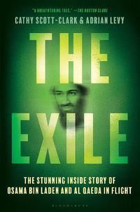 Cover image for The Exile: The Stunning Inside Story of Osama bin Laden and Al Qaeda in Flight