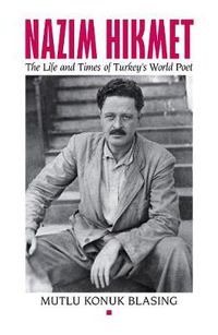 Cover image for Nazim Hikmet: The Life and Times of Turkey's World Poet