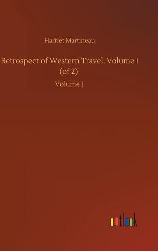 Cover image for Retrospect of Western Travel, Volume I (of 2): Volume 1