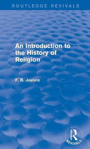 An Introduction to the History of Religion (Routledge Revivals)