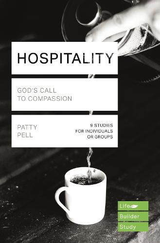 Hospitality (Lifebuilder Study Guides): GOD'S CALL TO COMPASSION