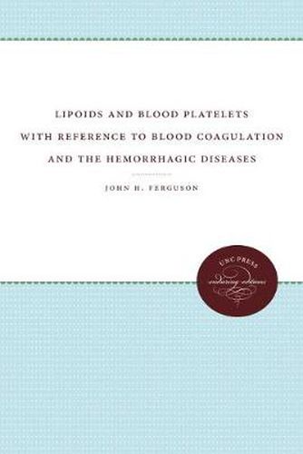 Cover image for Lipoids and Blood Platelets with Reference to Blood Coagulation and the Hemorrhagic Diseases