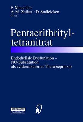 Cover image for Pentaerithrityltetranitrat: Endotheliale Dysfunktion -- No-Substitution ALS Evidenzbasiertes Therapieprinzip