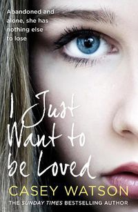 Cover image for I Just Want to Be Loved