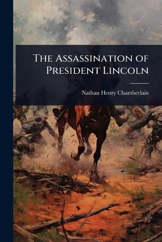Cover image for The Assassination of President Lincoln
