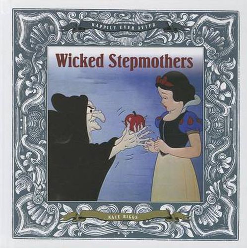 Happily Ever After: Wicked Stepmothers