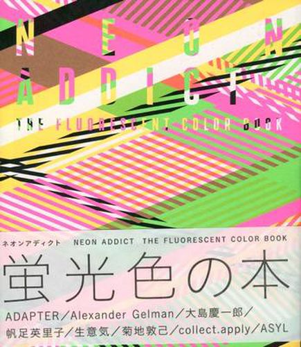 Cover image for Neon Addict: The Fluorescent Color Book