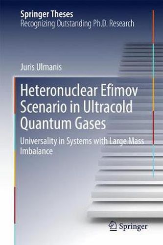 Cover image for Heteronuclear Efimov Scenario in Ultracold Quantum Gases: Universality in Systems with Large Mass Imbalance