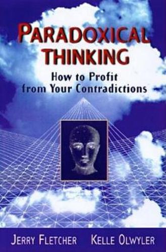 Paradoxical Thinking: How to Profit from Your Contradictions