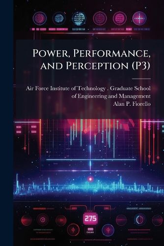Cover image for Power, Performance, and Perception (P3)
