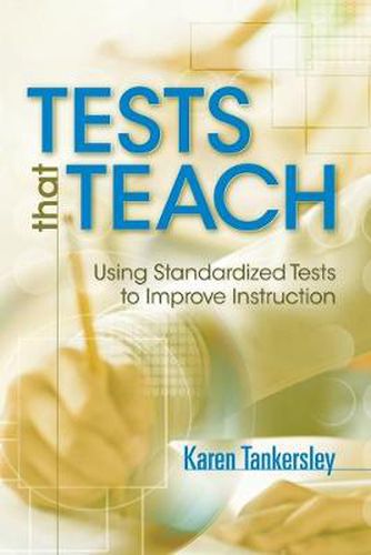 Cover image for Tests That Teach: Using Standardized Tests to Improve Instruction