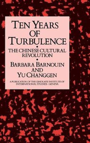 Cover image for Ten Years of Turbulence: The Chinese Cultural Revolution