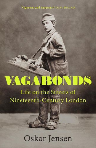 Vagabonds: Life on the Streets of Nineteenth-century London - by BBC New Generation Thinker 2022