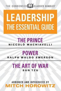 Cover image for Leadership (Condensed Classics): The Prince; Power; The Art of War: The Prince; Power; The Art of War