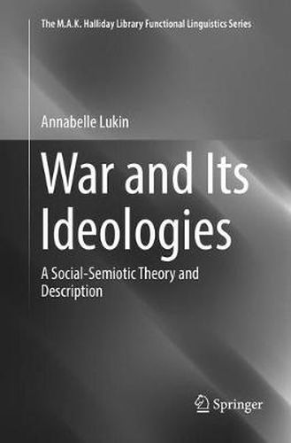 Cover image for War and Its Ideologies: A Social-Semiotic Theory and Description