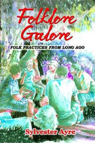 Cover image for Folklore Galore: Folk Practices From Long Ago