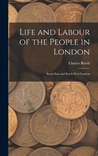 Life and Labour of the People in London