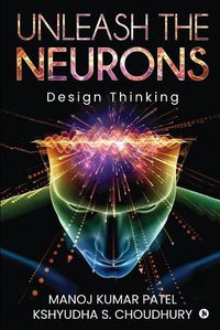 Cover image for Unleash the Neurons: Design Thinking