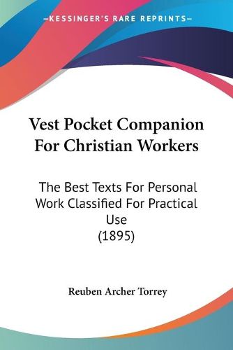 Cover image for Vest Pocket Companion for Christian Workers: The Best Texts for Personal Work Classified for Practical Use (1895)