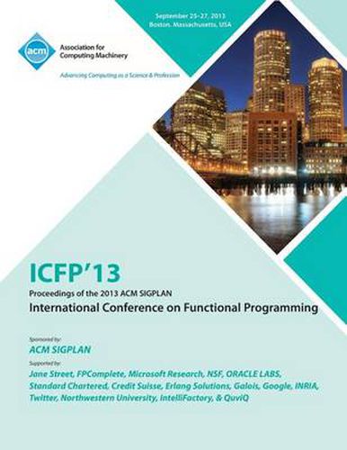 Cover image for Icfp 13 Proceedings of the 2013 ACM Sigplan International Conference on Functional Programming
