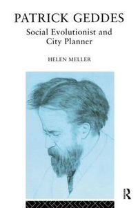 Cover image for Patrick Geddes: Social Evolutionist and City Planner